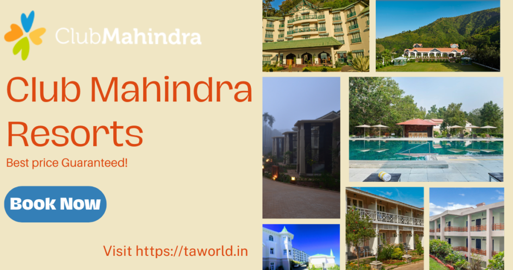 Best Rates on Club Mahindra Resorts and Udaan Hotels